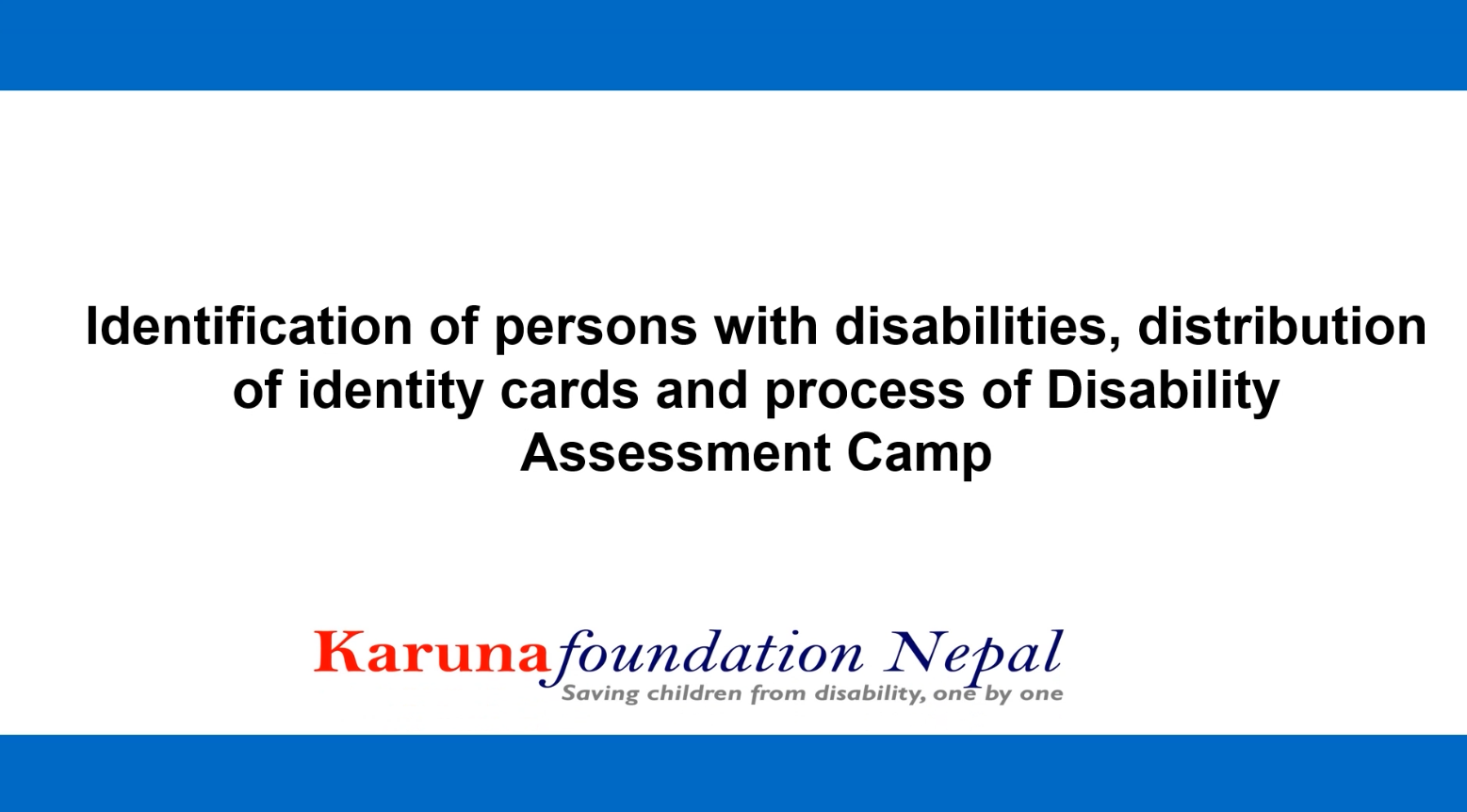 Identification of Persons with Disabilities, Distribution of Identity Cards and Process of Disability Assessment Camp